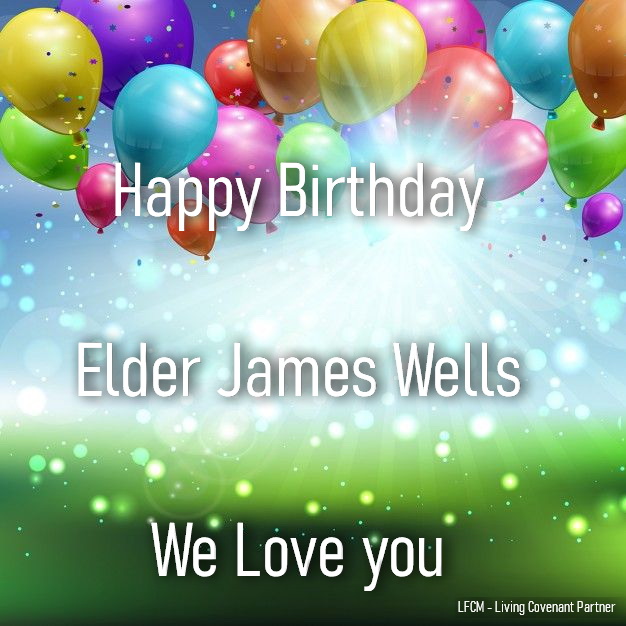 Happy Birthday Elder James Wells
